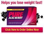 Pure Acai Berry Weight Loss Supplement Helps You Lose Weight Fast!
